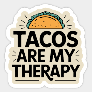 Tacos Are My Therapy Mexican Food Lover Humor Sticker